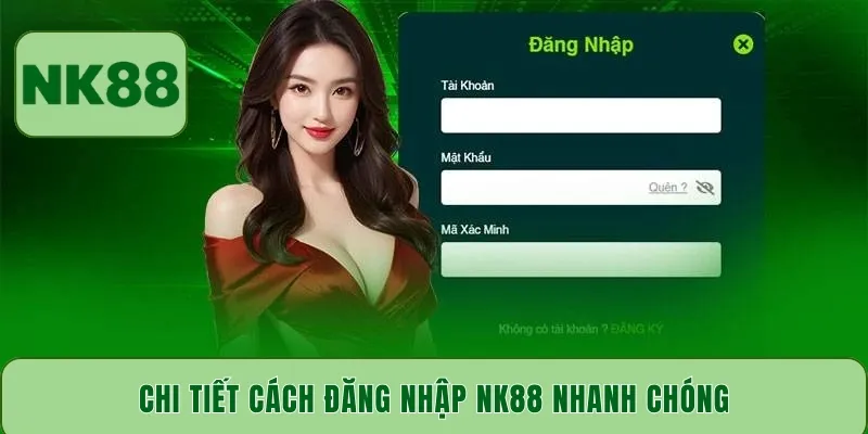Chi tiết cách đăng nhập NK88 nhanh chóng